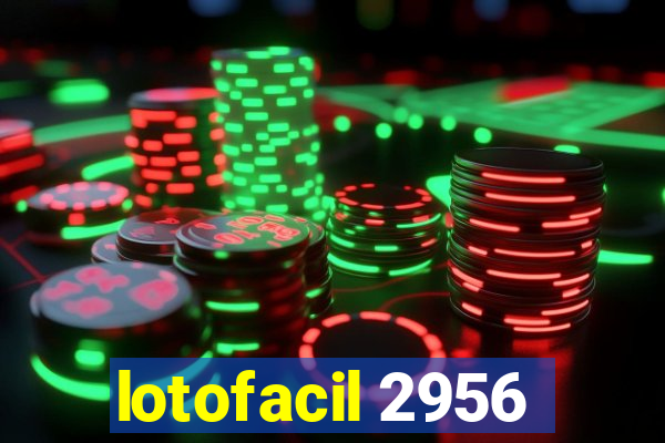 lotofacil 2956