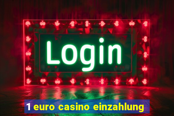 1 euro casino einzahlung