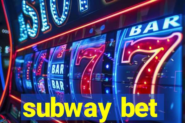 subway bet