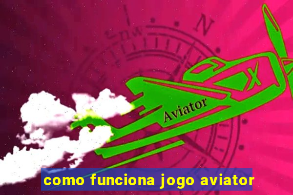 como funciona jogo aviator