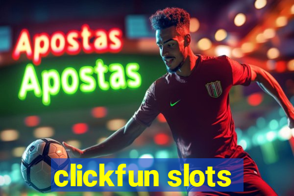 clickfun slots