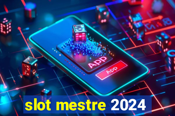 slot mestre 2024