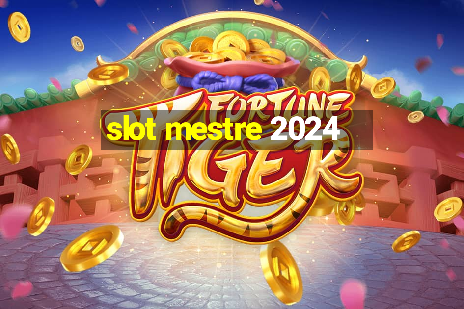 slot mestre 2024