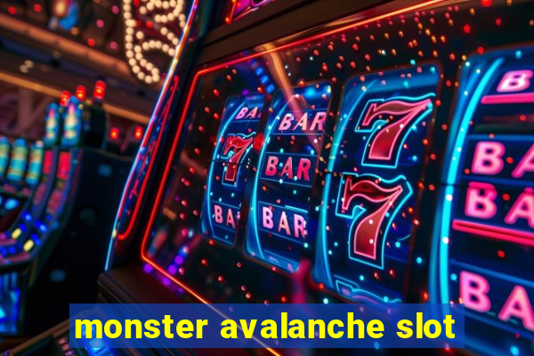 monster avalanche slot