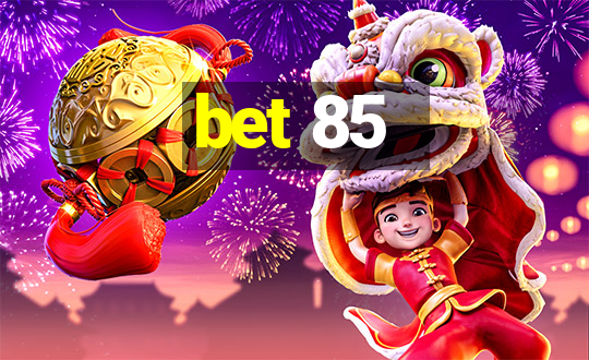 bet 85