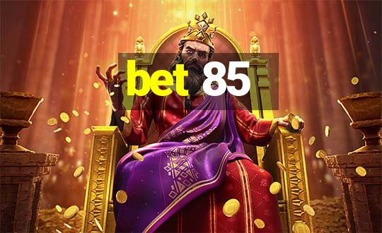 bet 85