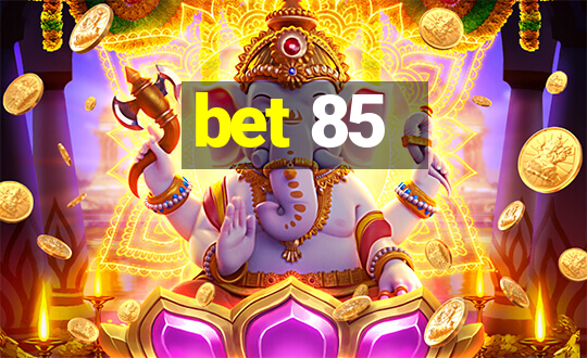 bet 85