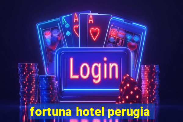 fortuna hotel perugia