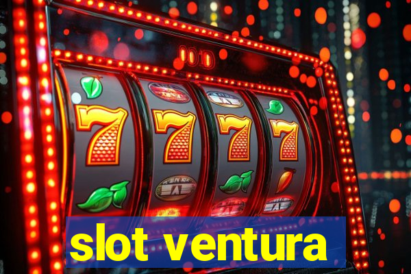 slot ventura