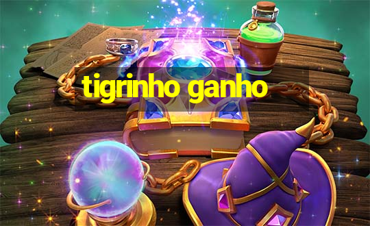 tigrinho ganho