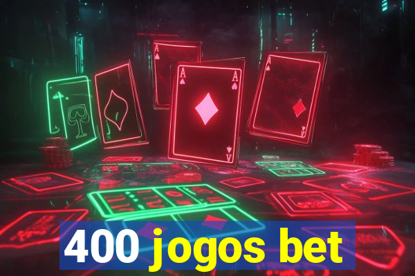 400 jogos bet