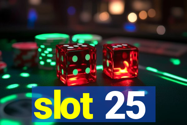 slot 25