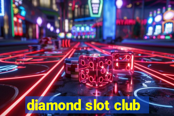 diamond slot club