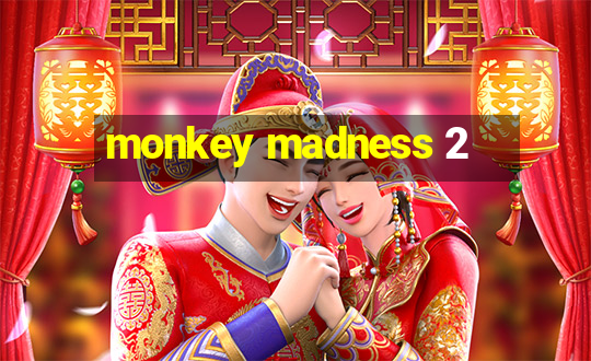 monkey madness 2