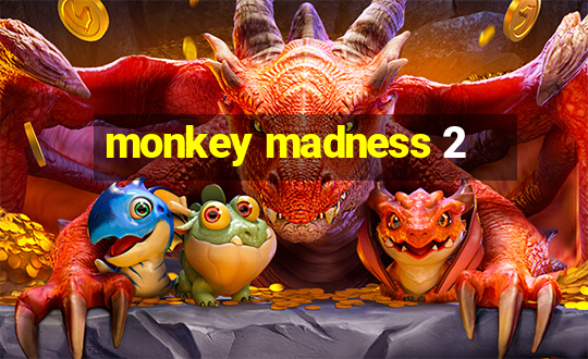 monkey madness 2