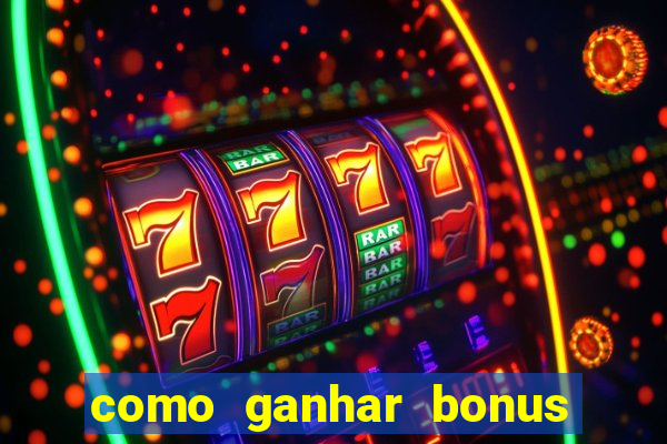 como ganhar bonus no vai de bet