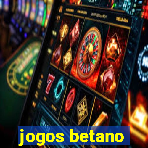 jogos betano