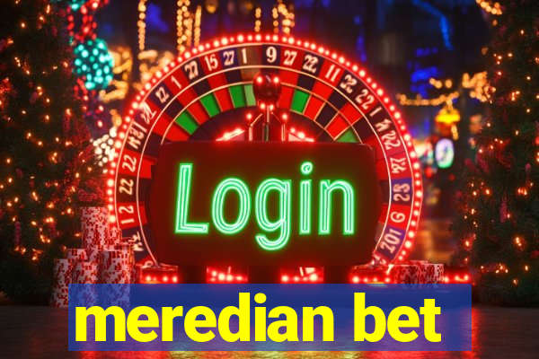 meredian bet