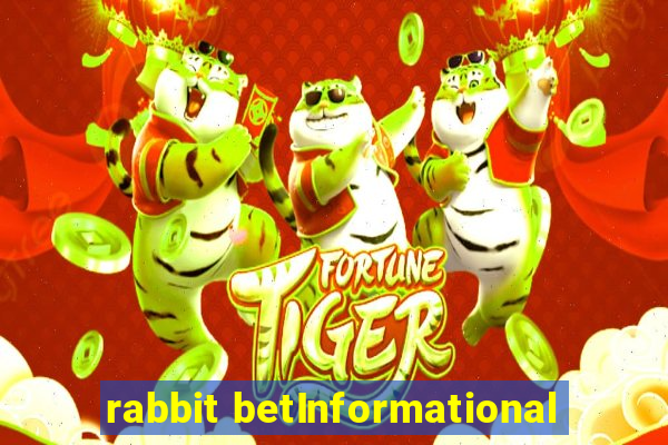 rabbit betInformational