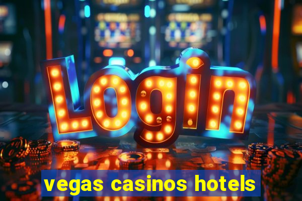 vegas casinos hotels