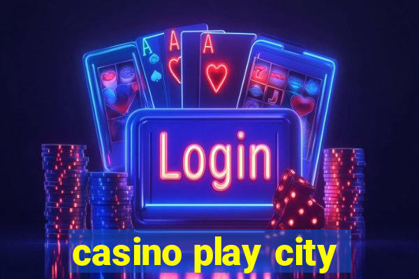 casino play city