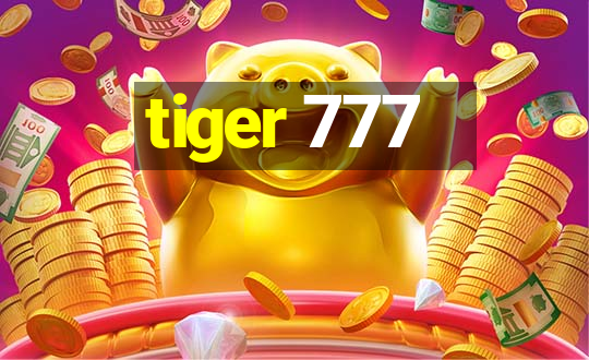 tiger 777