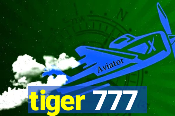 tiger 777