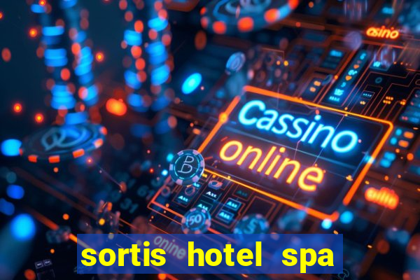 sortis hotel spa and casino