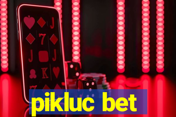 pikluc bet