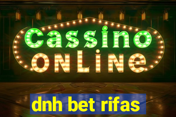 dnh bet rifas