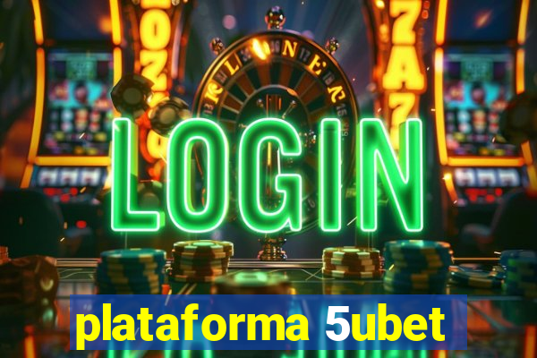 plataforma 5ubet