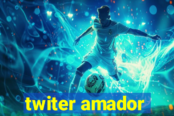 twiter amador