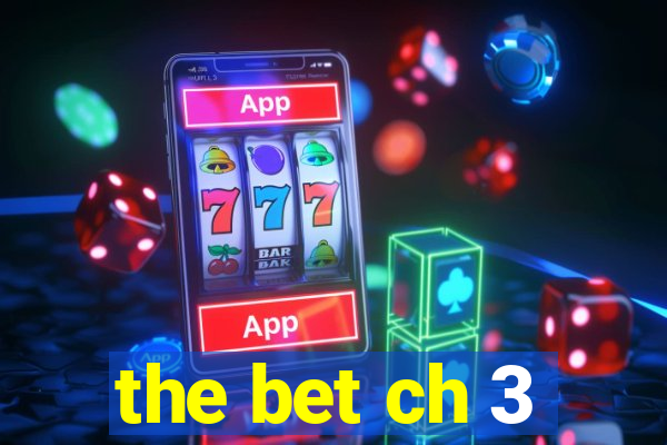 the bet ch 3