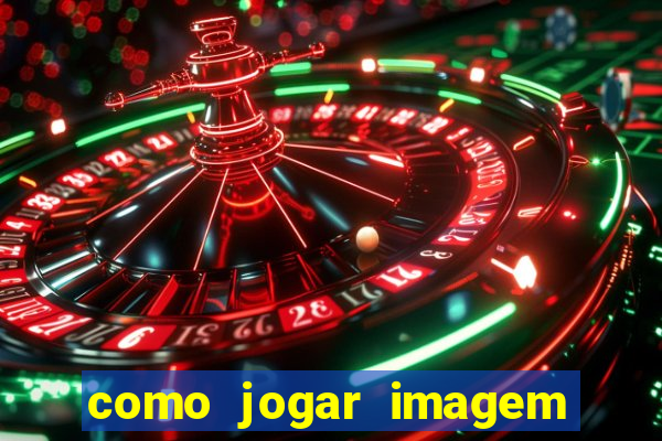 como jogar imagem no google para pesquisa