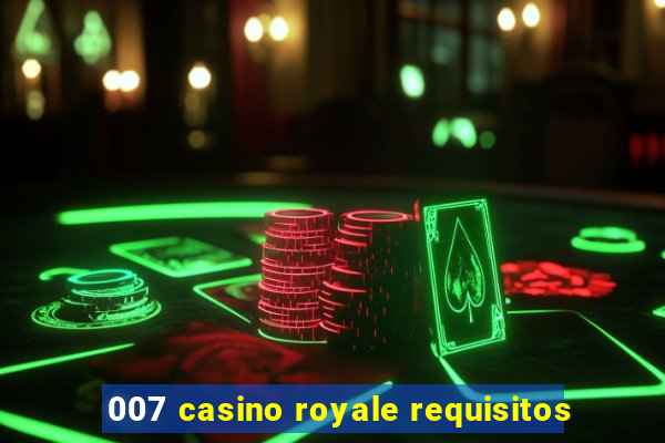 007 casino royale requisitos