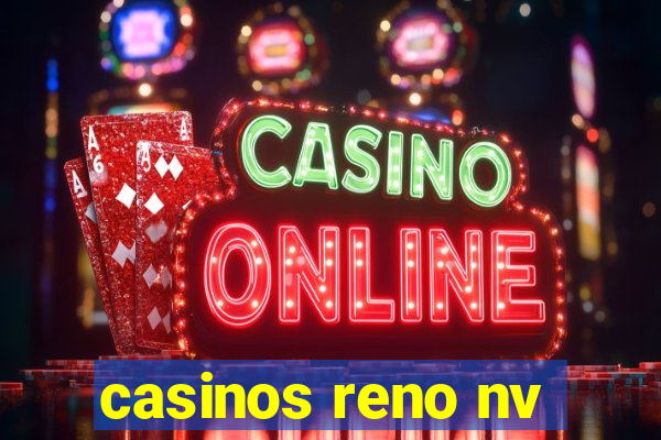 casinos reno nv