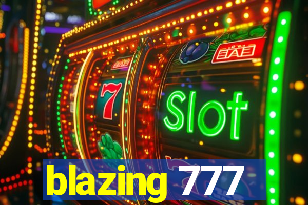 blazing 777