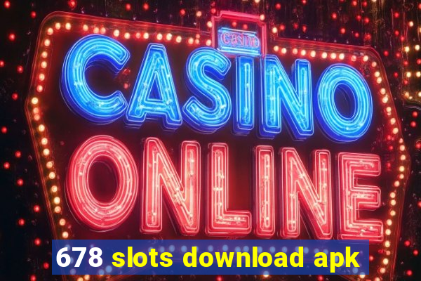 678 slots download apk