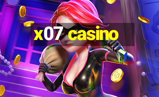 x07 casino