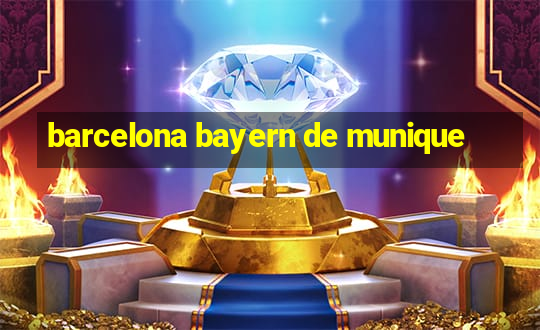 barcelona bayern de munique