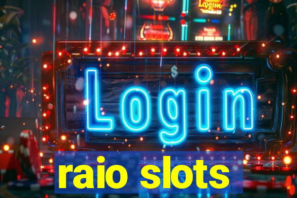 raio slots