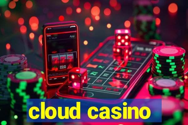 cloud casino