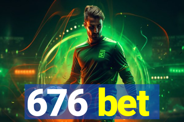 676 bet