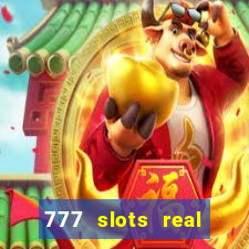 777 slots real cash game