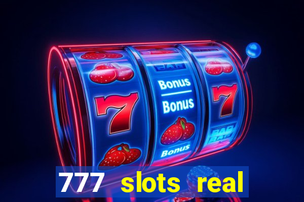 777 slots real cash game