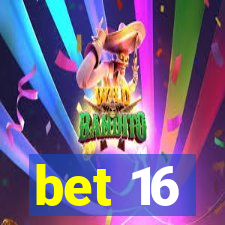 bet 16