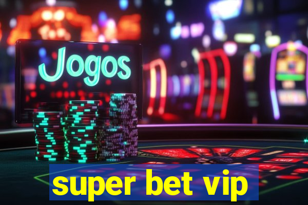 super bet vip