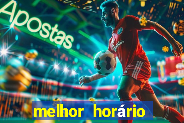 melhor horário para jogar fortune tiger tarde