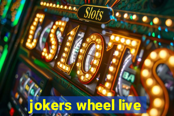 jokers wheel live