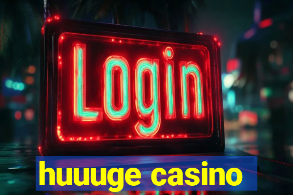 huuuge casino